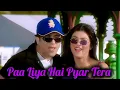 Download Lagu Paa Liya Hai Pyar Tera (♥️Love Song♥️) Kyuki Main Jooth Nahi Bolta | Alka Yagnik, Udit Narayan Songs