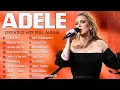 Download Lagu Adele 20 Greatest Hits - Adele Best Songs Full Album - Adele Songs That Broke Our Hearts #a2