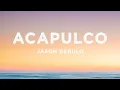 Download Lagu Jason Derulo - Acapulco (Lyrics)