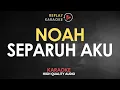 Download Lagu Karaoke Separuh Aku - Noah HQ Audio