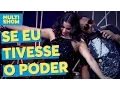 Lagu Se Eu Tivesse o Poder | Xande de Pilares + Anitta | Música Boa ao Vivo | Multishow