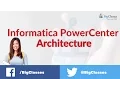 Informatica PowerCenter Architecture Informatica Online Training