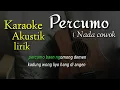 Download Lagu KARAOKE AKUSTIK - PERCUMO  ( nada cowok )
