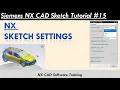 NX CAD Sketch Beginners Tutorial Sketch Preferences Sketch Settings