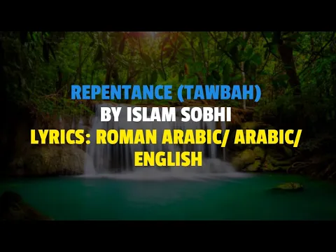 Download MP3 REPENTANCE | Sauqbilu ya khaliqi | سأقبل ياخالقي من جديد | ISLAM SOBHI | ROMAN/ ENGLISH/ ARABIC