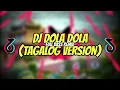 Download Lagu DJ DOLA DOLA TAGALOG VERSION NEW FULL BASS REMIX TERBARU 2024