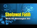 Download Lagu Luar Biasa!! Sholawat Fatih Merdu Menenangkan Jiwa Menjadikan Hati Rindu Dengan Nabi Muhammad SAW