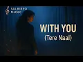 Download Lagu With You (Tere Naal) | Salbireo Music