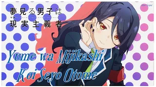 Download Yumemiru Danshi wa Genjitsushugisha Ending Full - 【AMV/Yume wa Mijikashi Koi Seyo Otome Lyrics】 MP3