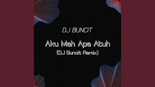 aku mah apa atuh dj buncit remix 