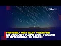 Perseid meteor yomg iri 13 avgust kuni eng yuqori cho qqisiga chiqadi