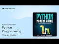 Python Programming by Charles Walker book