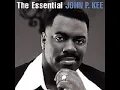 John P. Kee - Standing In The Need