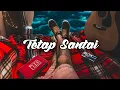 Download Lagu TETAP SANTAI - Daniel Lamanaka ( Official Lyrics Video )