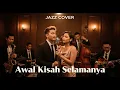 Awal Kisah Selamanya - Raisa X Barsena Bestandhi * Cover Jazz *