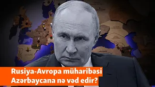 Putin NATO ilə müharibəyə başlasa... Azərbaycana təsiri nə olar?