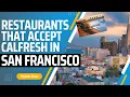 Restaurants that accept Calfresh EBT in San Francisco CA