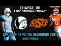 Charge On Ep 84 - UCF takes on Oklahoma State in the 2023 Space Game