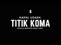 Download Lagu Kapal Udara - Titik Koma (Official Animated Music Video)