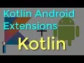 Kotlin Android Extensions