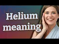 Helium meaning of Helium