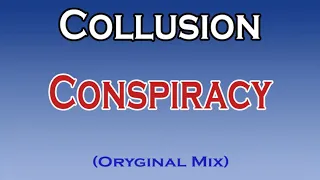 collusion conspiracy original mix 
