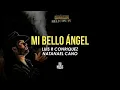 MI BELLO ÁNGEL (Letra) - Luis R Conriquez, Natanael Cano