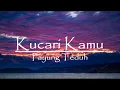 Lagu Payung Teduh - Kucari Kamu (Lirik)