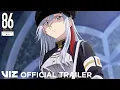Launch Trailer 86 EIGHTY-SIX - The Complete Season VIZ