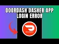 DoorDash Dasher App Login error Quick fix