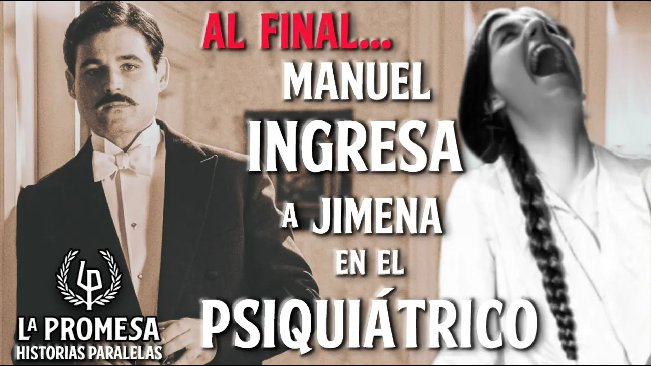 MANUEL SE LIBRA DE JIMENA INTERNÁNDOLA EN EL SANATORIO || #lapromesa #spoiler #serie