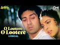 Lagu O Lootere O Lootere - Lyrical | Lootere | Sunny Deol, Juhi Chawla | Lata Mangeshkar, Manhar | 90's
