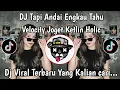 Lagu DJ JOGET KETLIN TAPI ANDAI ENGKAU TAU ||  SOUND VELOCITY VIRAL TIKTOK