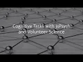 Cognitive Tasks with jsPsych and Volunteer Science