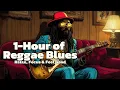 Download Lagu 1-Hour of Reggae Blues | Relax, Focus \u0026 Feel Good