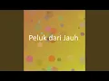 Lagu Peluk dari Jauh