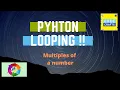 Python Looping Multiples Of A Number