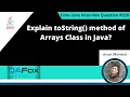 Explain toString method of Arrays Class in Java Core Java Interview Question