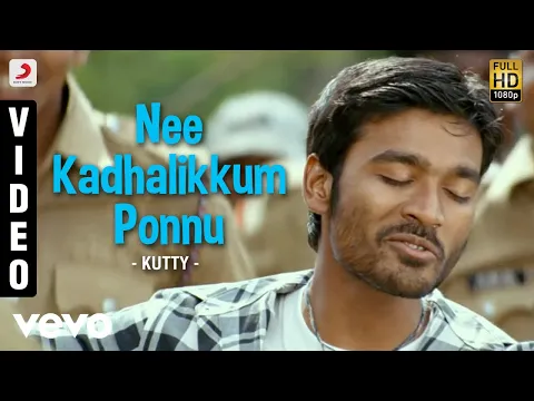 Download MP3 Kutty - Nee Kadhalikkum Ponnu Video | Dhanush | Devi Sri Prasad