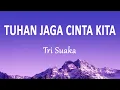 Download Lagu Tri Suaka - TUHAN JAGA CINTA KITA (Lirik Lagu)