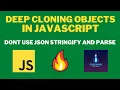 Shallow Clone - Deep Clone Copying Objects in JavaScript Do Not Use JSON Stringify for cloning