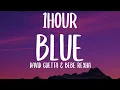 Download Lagu David Guetta \u0026 Bebe Rexha - Blue (1HOUR/Lyrics) \
