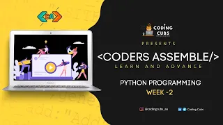 Coders Assemble PYTHON Language Week - 2 CodingCubs