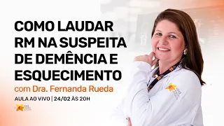 Masterclass: COMO LAUDAR RM DE SUSPEITA DEMÊNCIA E ESQUECIMENTO I VOCÊ RADIOLOGISTA