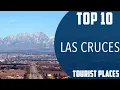 Top 10 Best Tourist Places to Visit in Las Cruces USA - English
