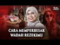 💥CARA MEMPERBESAR WADAH REZEKIMU