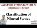Capstone Senior Graduation Project with AI Classification of Mineral Stones Intermediate Report