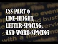 CSS Part 6 - line-height letter-spacing word-spacing