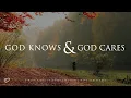 Lagu God Knows \u0026 God Cares: 3 Hour Prayer \u0026 Meditation Music | Instrumental Worship