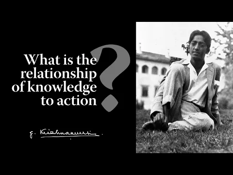 Download MP3 What is the relationship of knowledge to action? | Krishnamurti